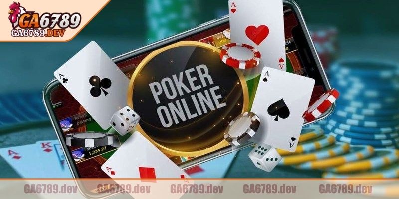 Sơ lược về Poker GA6789